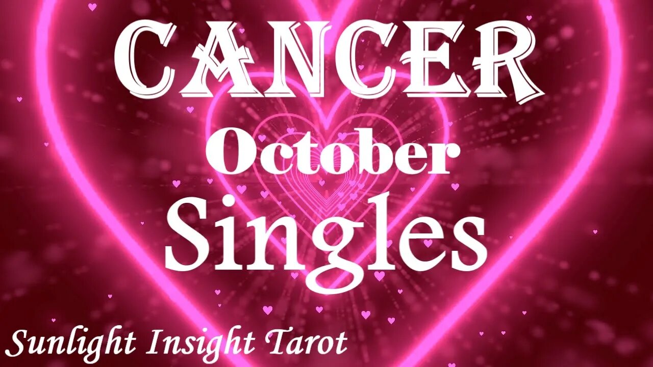 Cancer *SeeingšEach Other Differently, A Casual Acquaintance Takes A Different Turn* October Singles