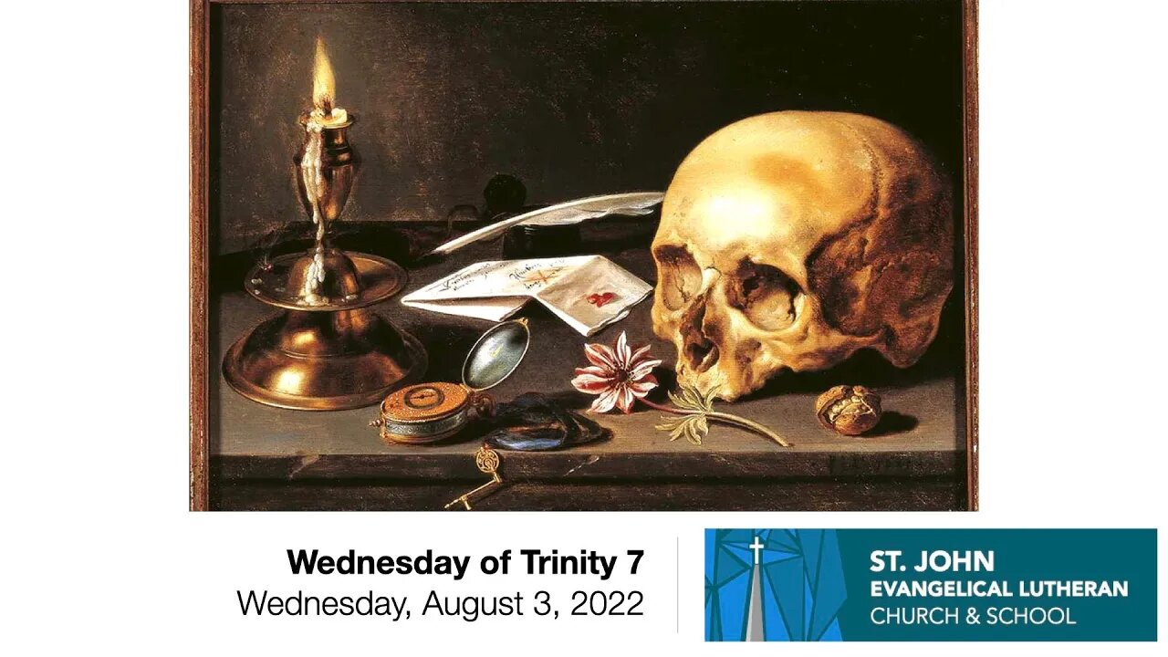 Wednesday of Trinity 7 - Wednesday, August 3, 2022