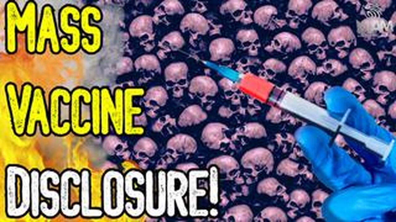 MASS VACCINE DISCLOSURE! - Have We Reached The WORLDWIDE AWAKENING?