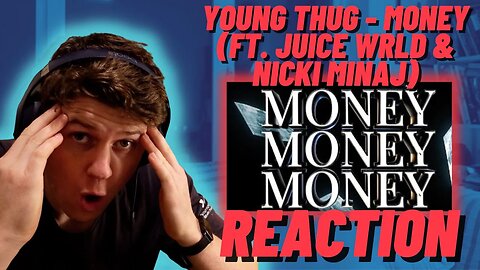 Young Thug - Money (ft. Juice WRLD & Nicki Minaj) IRISH REACTION!!