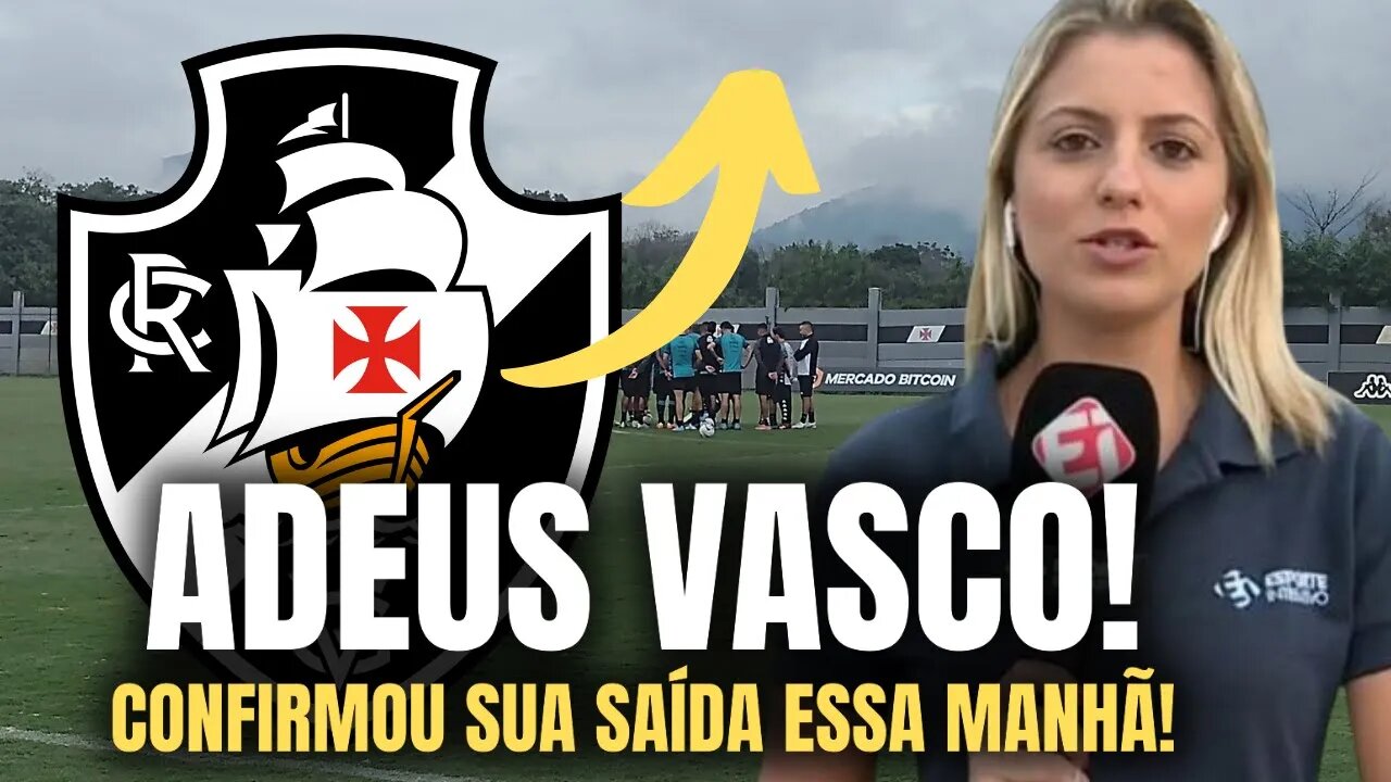 NÃO JOGA MAIS NO VASCO! INFELIZMENTE CHEGOU AO FIM! DIRETORIA CONFIRMOU NOTÍCIAS DO VASCO