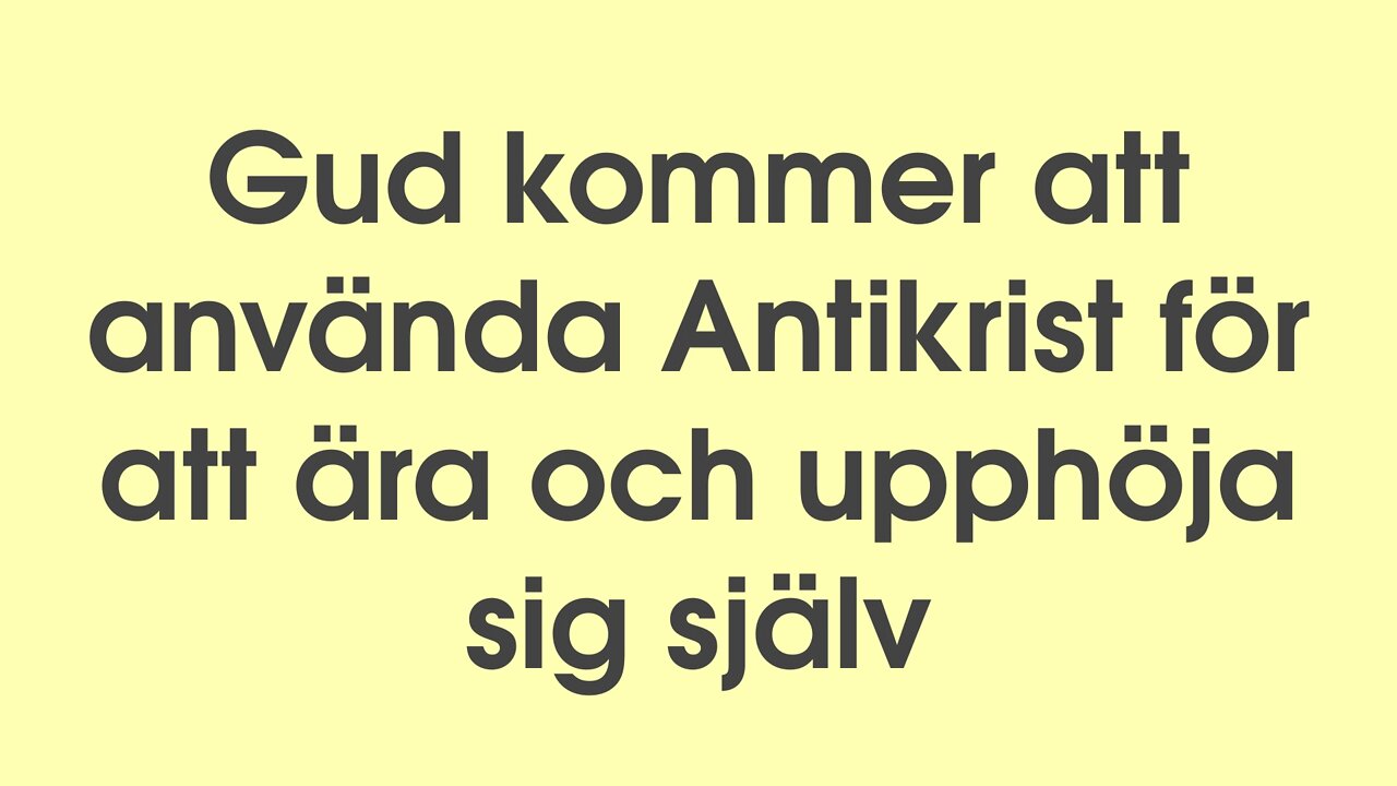 Gud kommer att använda Antikrist för att ära och upphöja sig själv
