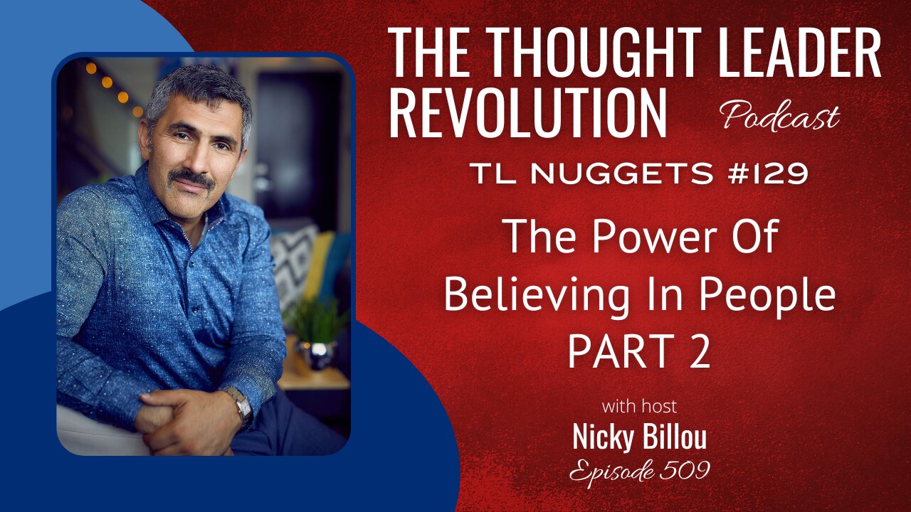 TTLR EP509: TL Nuggets #129 The Power Of Believing In People Part 2