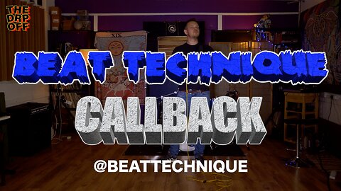 BEAT TECHNIQUE - CALLBACK (THE DROPOFF SESSIONS)