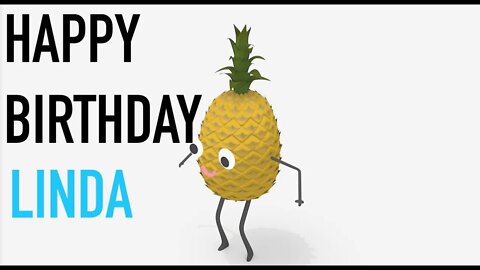 Happy Birthday LINDA! - PINEAPPLE Birthday Song