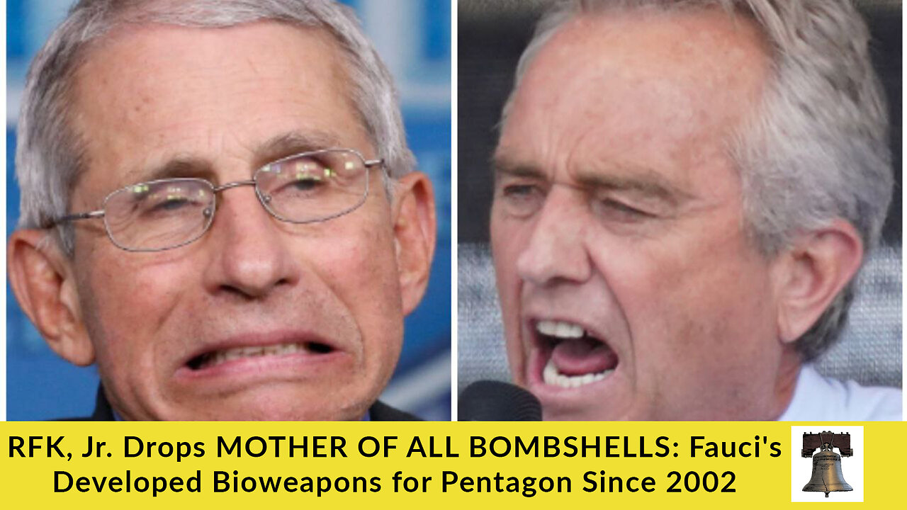 RFK, Jr. Drops MOTHER OF ALL BOMBSHELLS: Fauci's Developed Bioweapons for Pentagon Since 2002