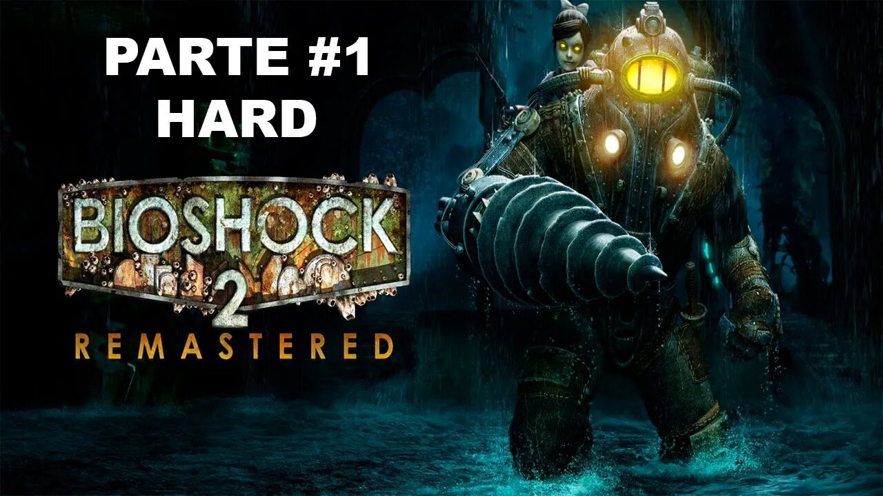 Bioshock 2: Remastered - [Parte 1] - Dificuldade HARD - Legendado PT-BR