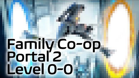 Portal 2 Co-op | Level 0-0 Calibration | 8 Year Old