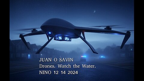 JUAN O SAVIN- Drones. Watch the Water. - NINO 12 14 2024