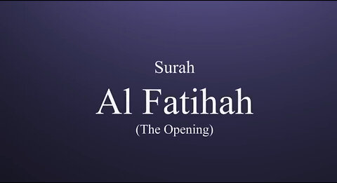 Learn Surat Al-Fatihah ( Opening Surat Of The Holy Quran )