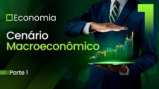 [ Reflexões ] Cenário Macroeconômico - Parte1