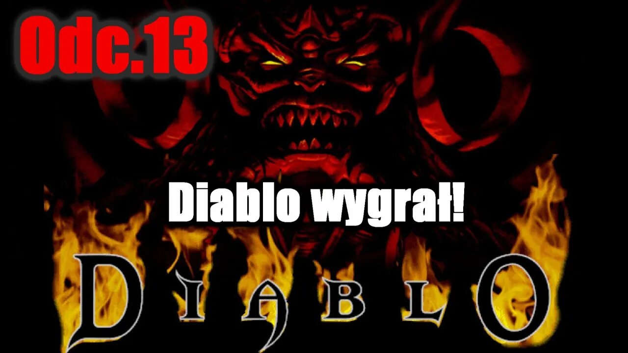 Diablo odc.13 Diablo Wygrał!