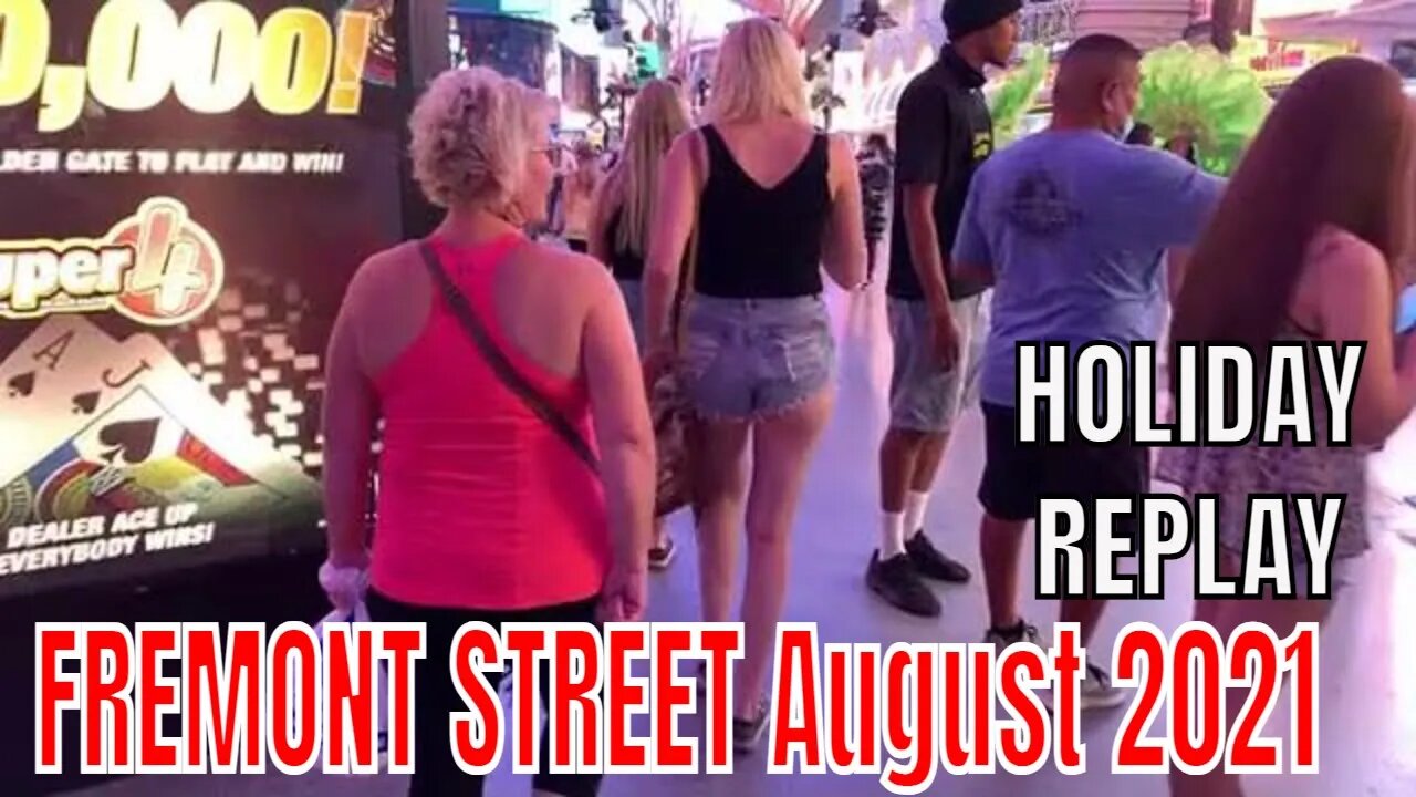 8-21-21 AMAZING NIGHT Las Vegas live on Fremont Street Sunday Night Crazy Town. PEOPLE EVERYWHERE