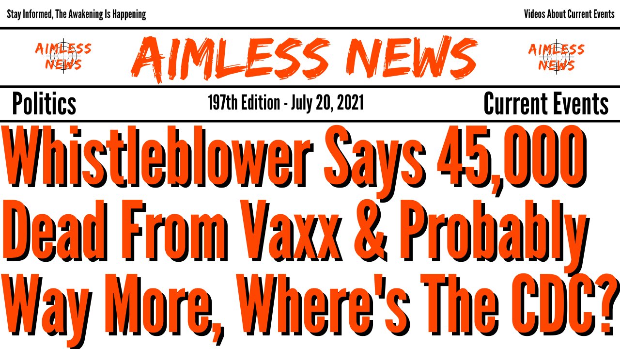 Whistleblower Says 45,000 Dead From Vaxx & Probably Way More, Where's The CDC?