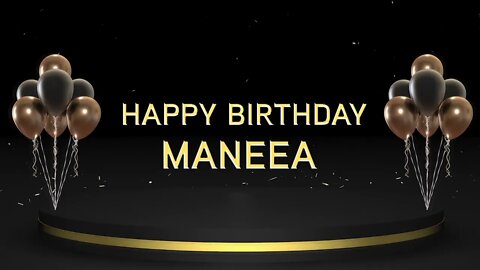 Wish you a very Happy Birthday Maneea