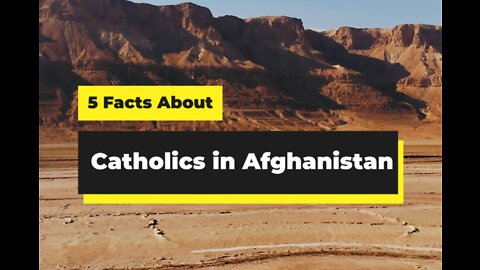 5 Facts About Catholicism in Afghanistan