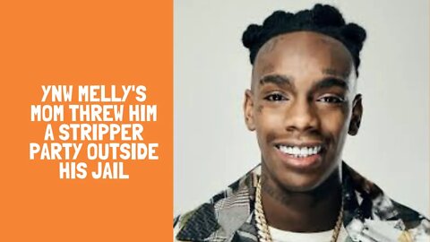 YNW Melly's Mom Threw Him A Stripper Party Outside His Jail