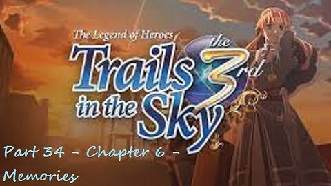 The Legend of Heroes Trails in the Sky the 3rd - Part 34 - Chapter 6 - Memories