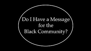 Message for the Black Community