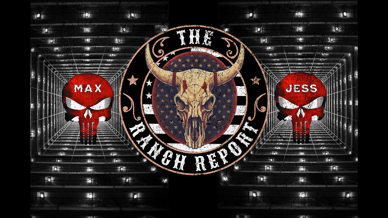 THE RANCH REPORT - 9 - A.I. TAKE OVER, TITANIC FALSE FLAG, GROOMING IS EVERYWHERE - W/ JESS & MAX