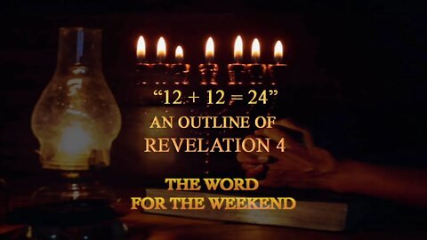 " 12 + 12 = 24" | Outlining Revelation Chapter 4