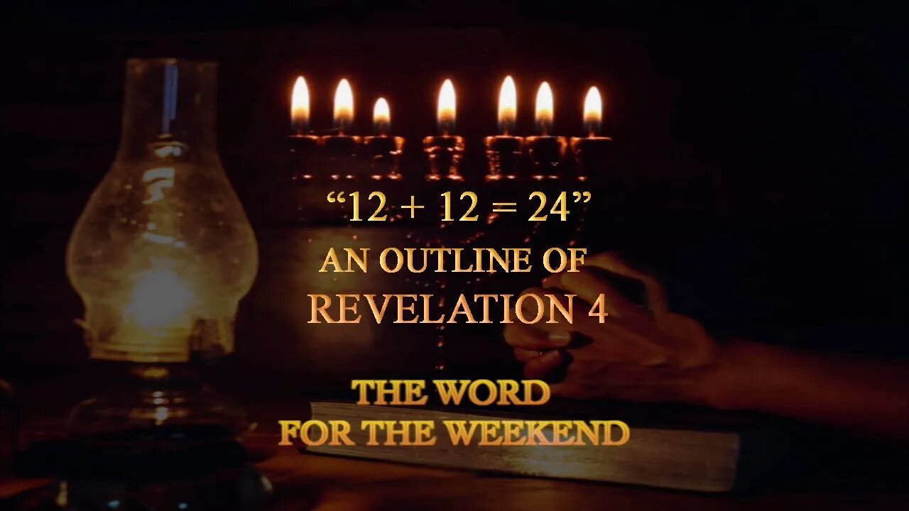 " 12 + 12 = 24" | Outlining Revelation Chapter 4