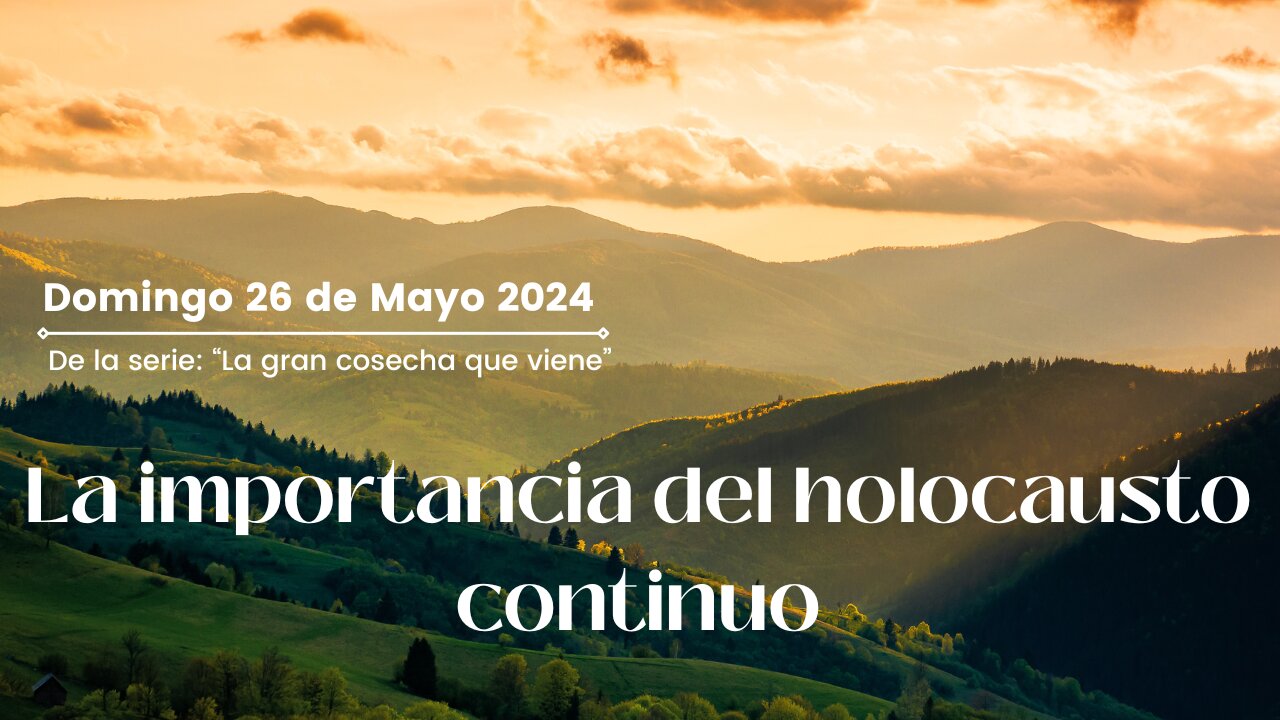 La importancia del holocausto continuo - Domingo 26 de Mayo 2026
