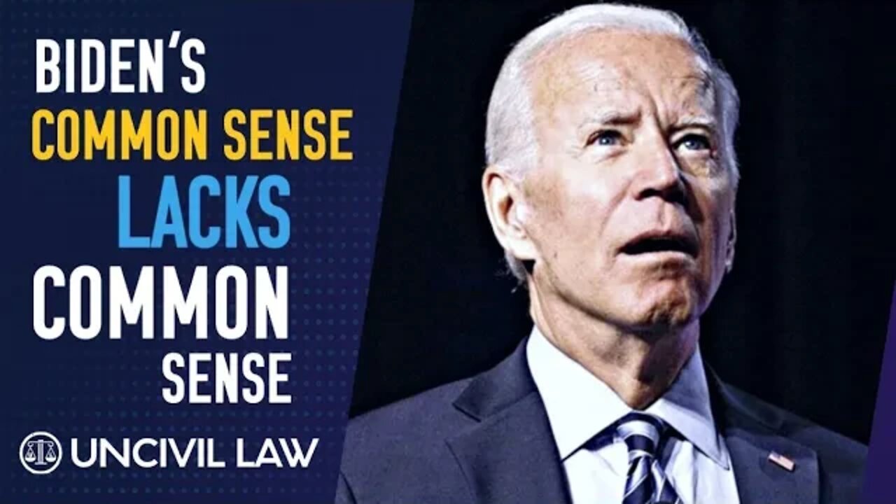 How Biden's Common Sense is Lacking