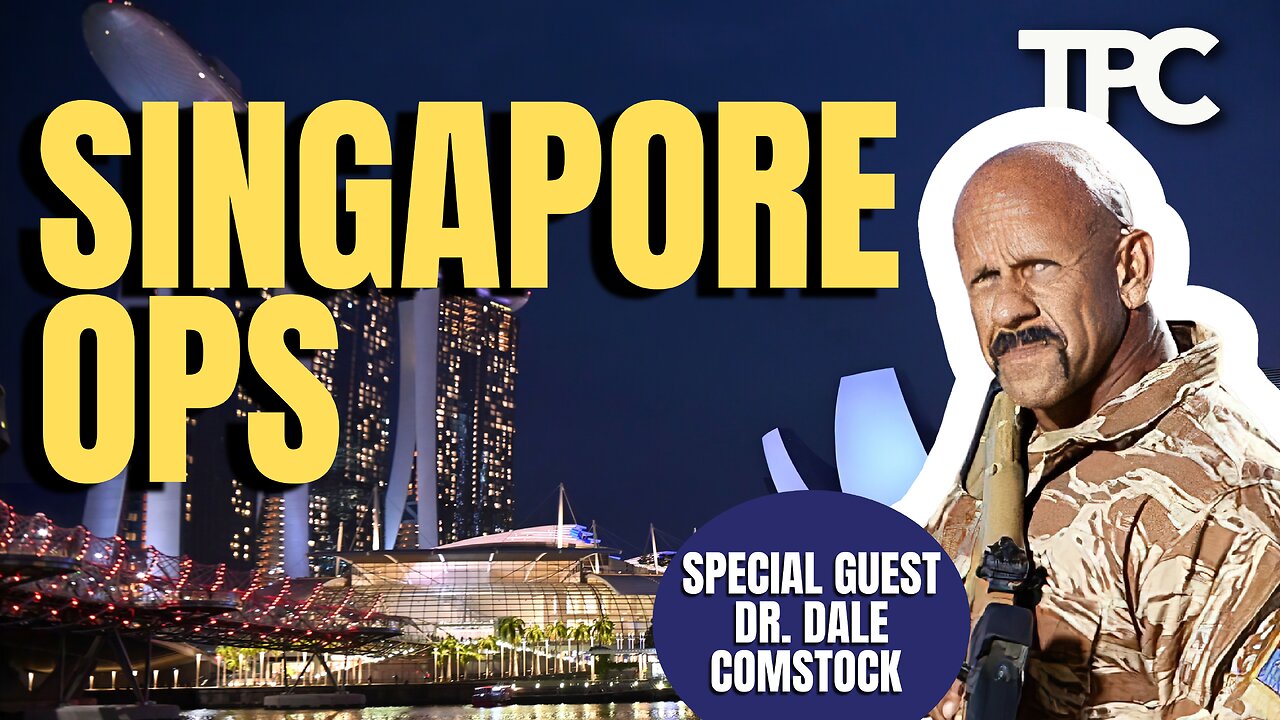 Singapore Ops | Dr. Dale Comstock (TPC #1,284)