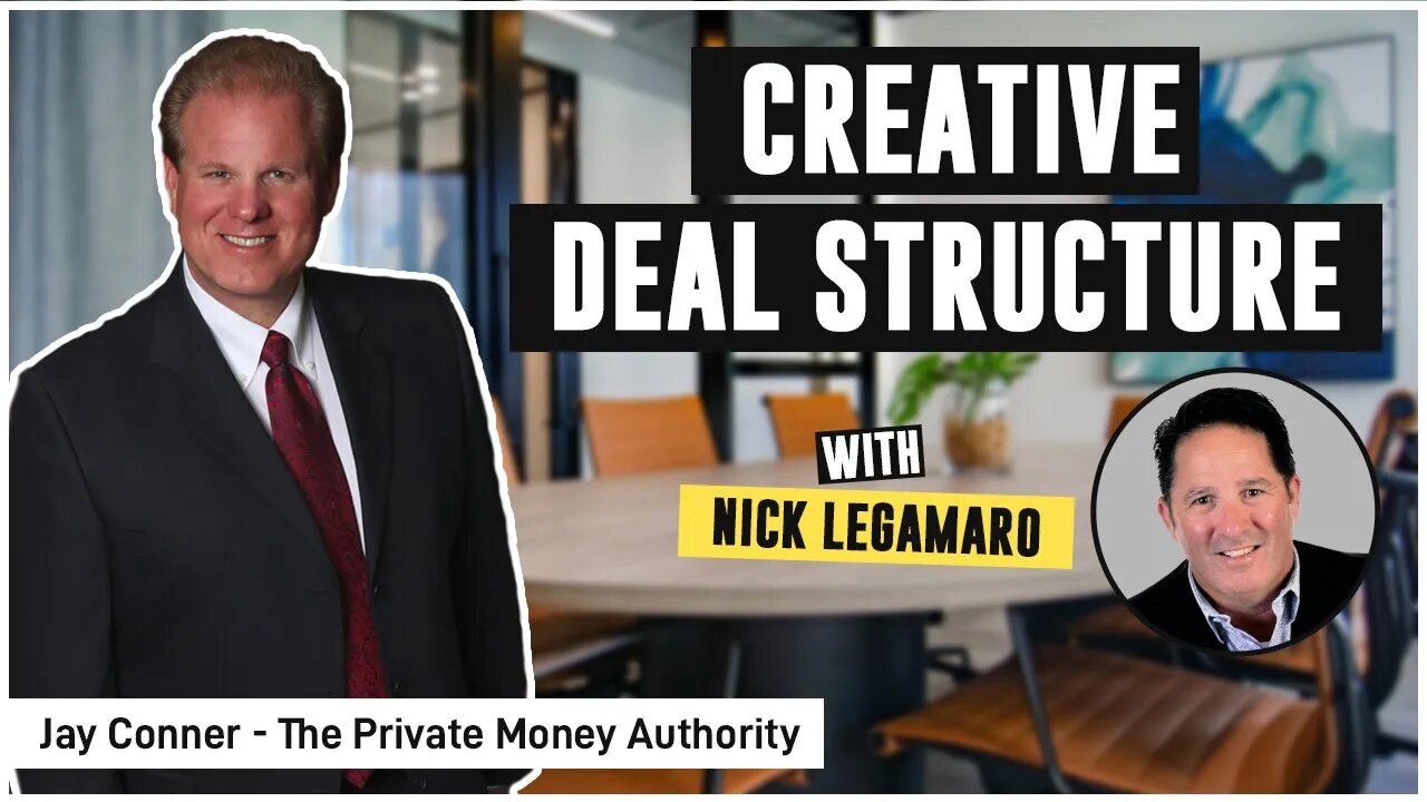 Creative Deal Structure With Nick Legamaro & Jay Conner, The Private Money Authority