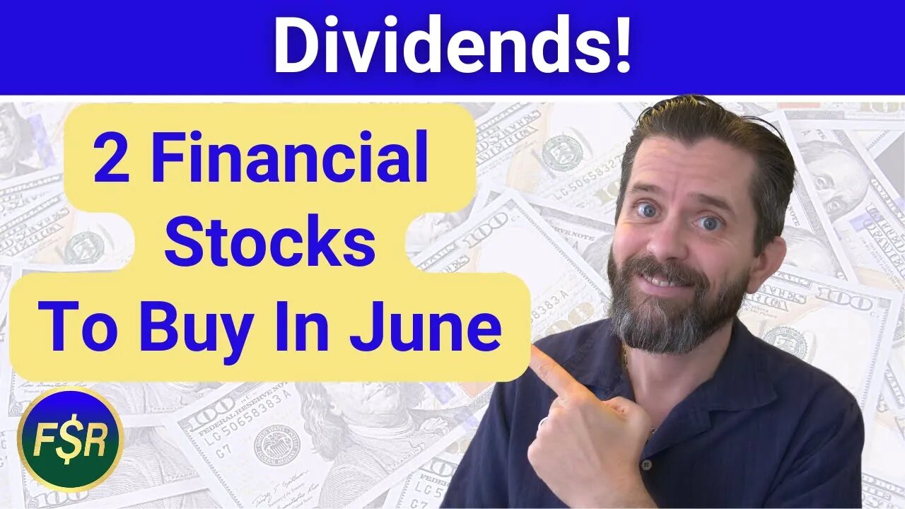 TWO Financial Dividend Stocks I Am Buying In June