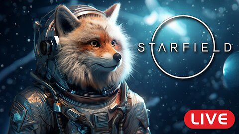 🔴LIVE - Starfield + Come Say Hi