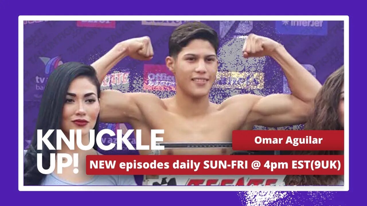 Omar Alejandro Aguilar | Knuckle Up with Mike and Cedric