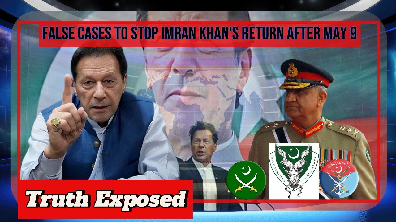 False Cases to Stop Imran Khan's Return After May 9: The Truth Exposed!"