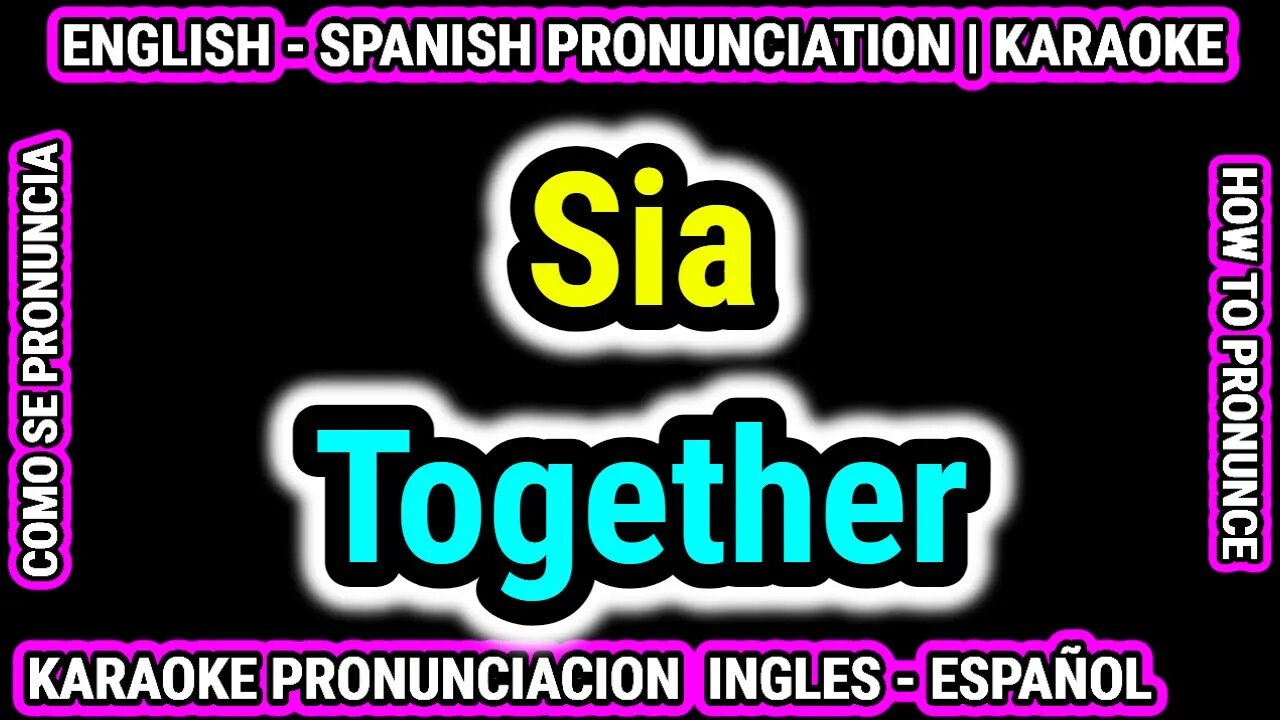 Sia - Together | Como hablar cantar con pronunciacion en ingles nativo español