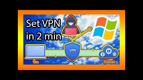 Set VPN easily on Windows in 2 min, free, stay anonymous