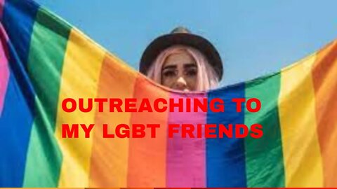 Outreaching to my LGBT friends