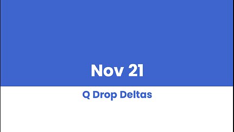 Q DROP DELTAS NOV 21