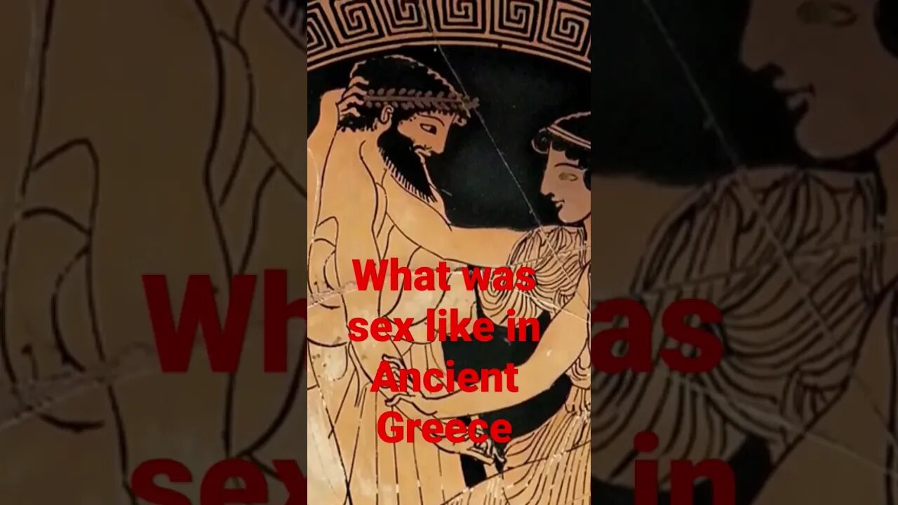 What was sex like in Ancient Greece (watch the full video)