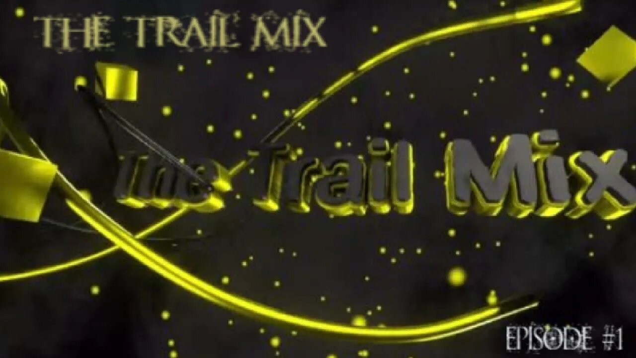 The Trail Mix ep1