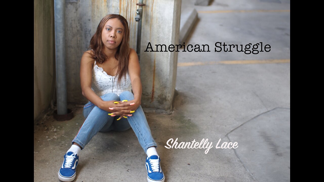 Shantelly Lace - American Struggle (Official Video)