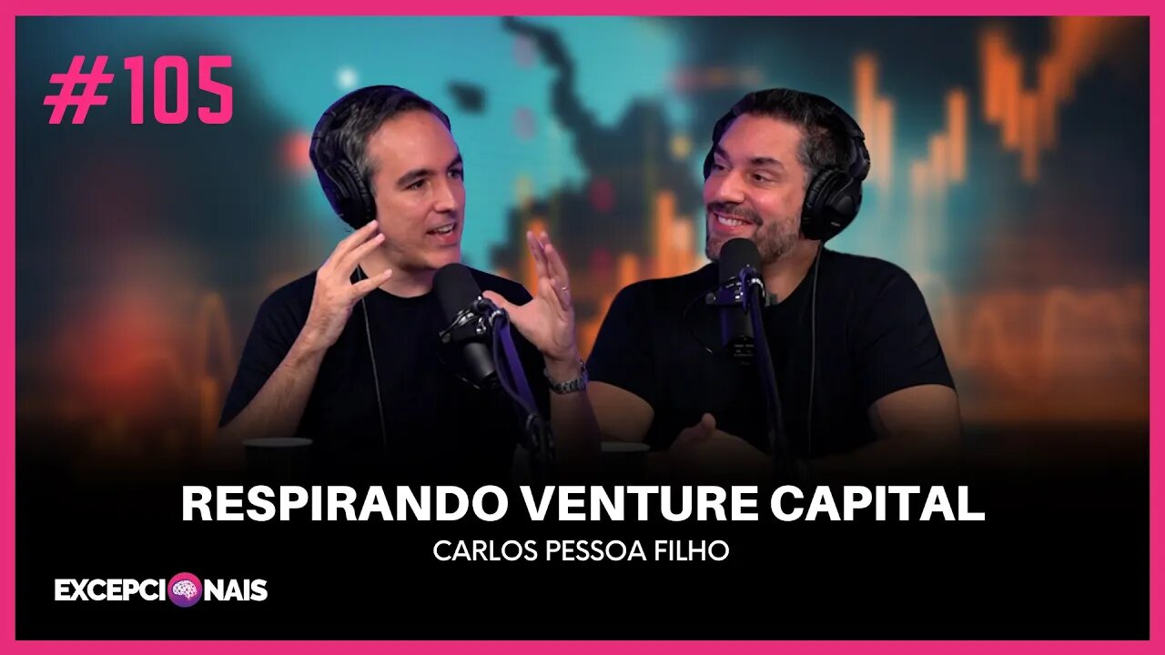 Carlos Pessoa Filho: Respirando Venture Capital