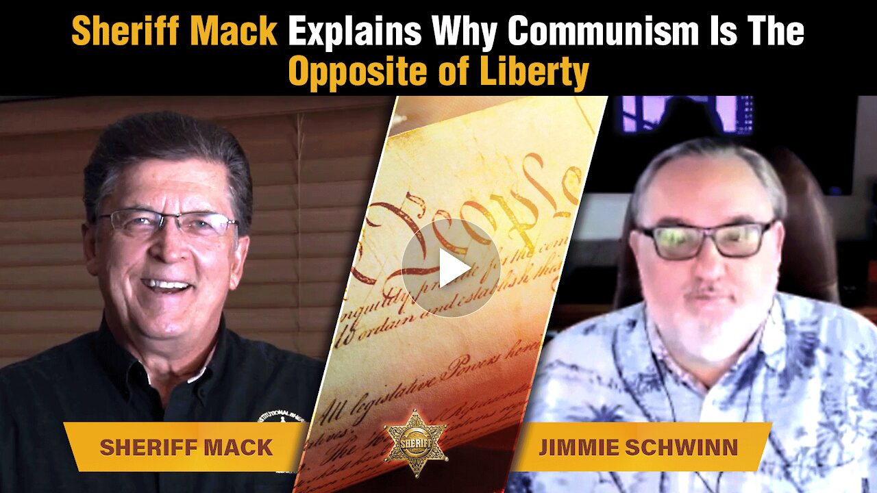 Sheriff Mack Explains Why Communism Is The Opposite of Liberty