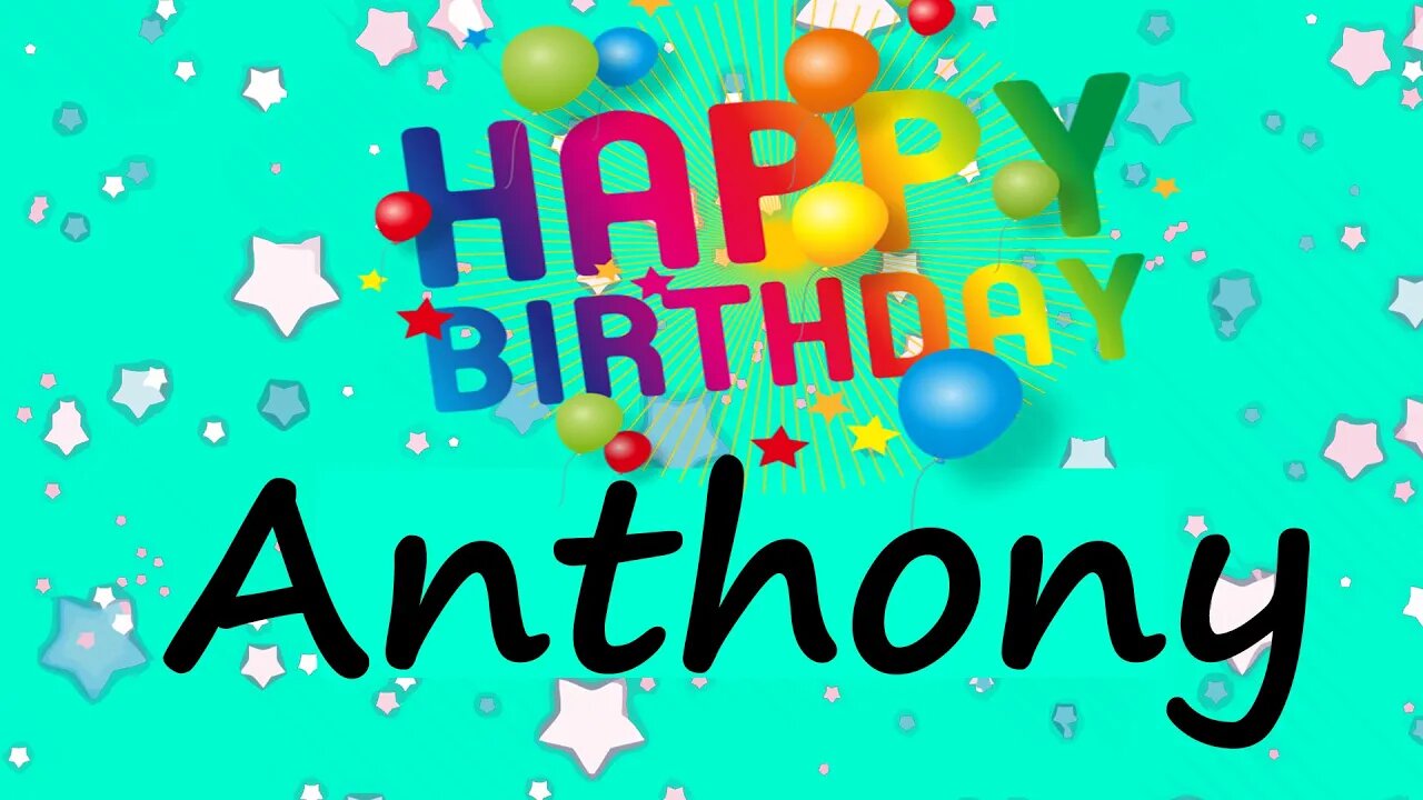 Happy Birthday to Anthony - Birthday Wish From Birthday Bash