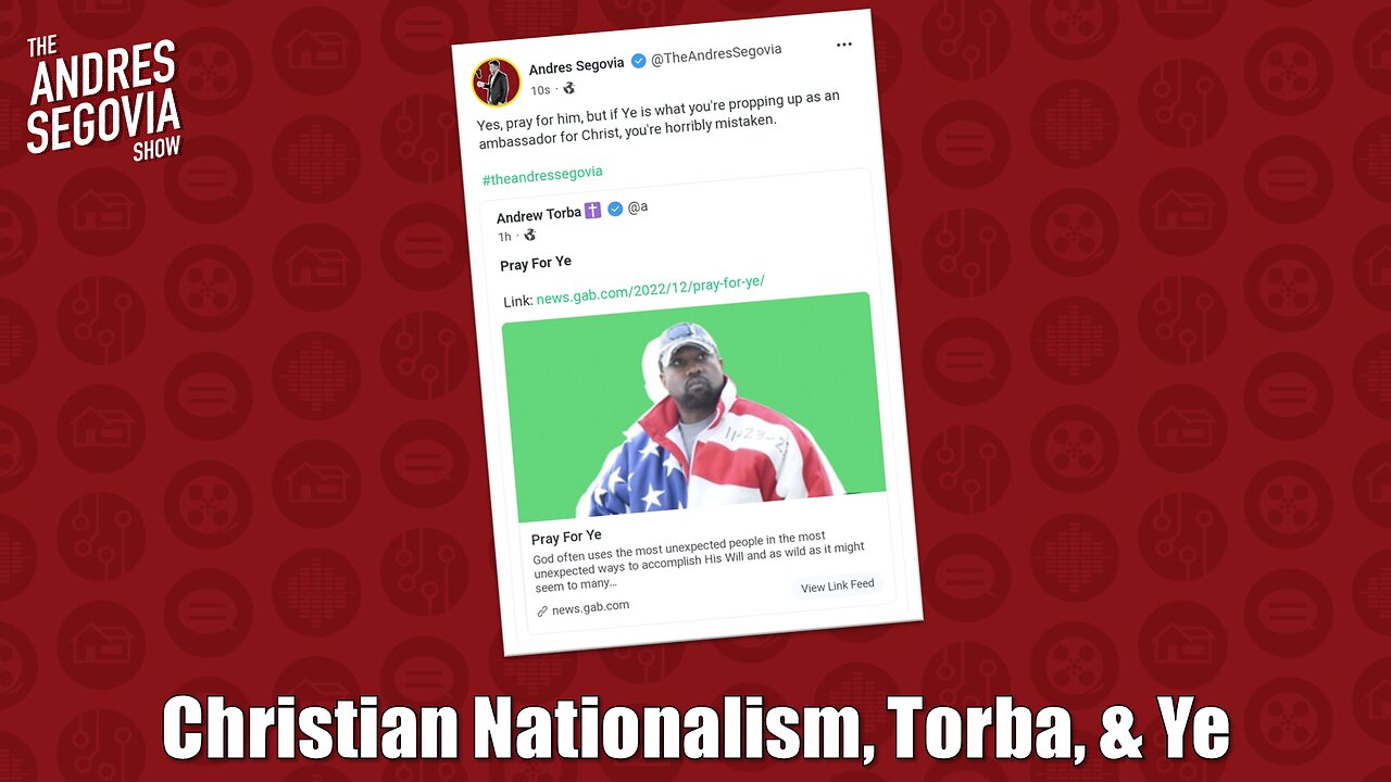 Christian Nationalism, Andrew Torba, & "Ye" aka Kanye West