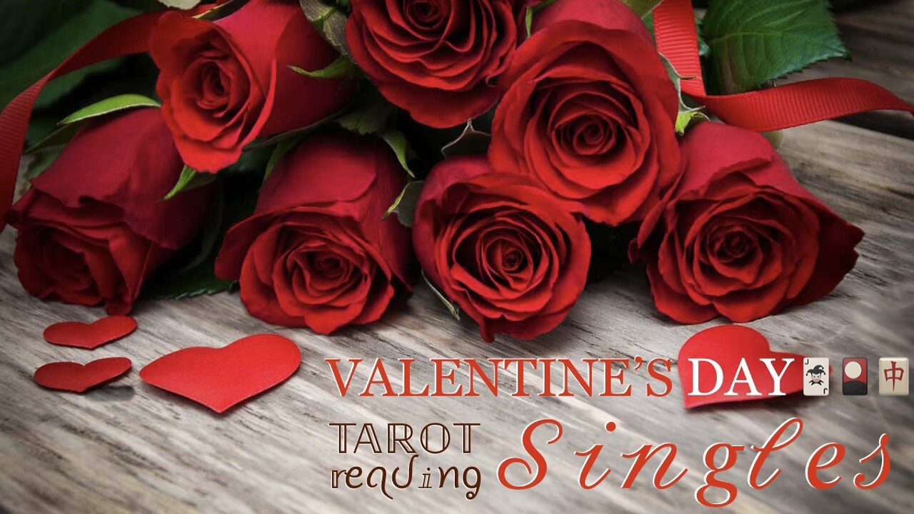 Valentine’s Day 2022 💝 Singles Collective Reading — Best Love Reading I’ve Ever Done!??