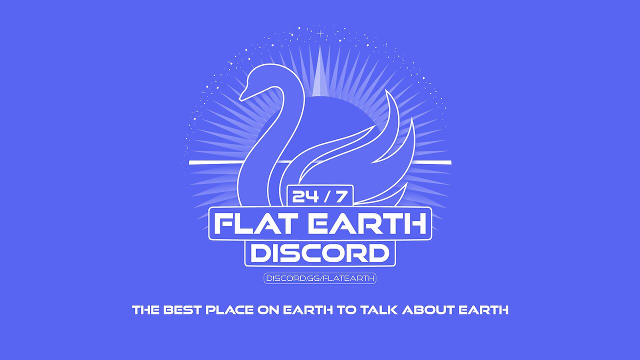 24/7 Flat Earth Discord !LIVE!