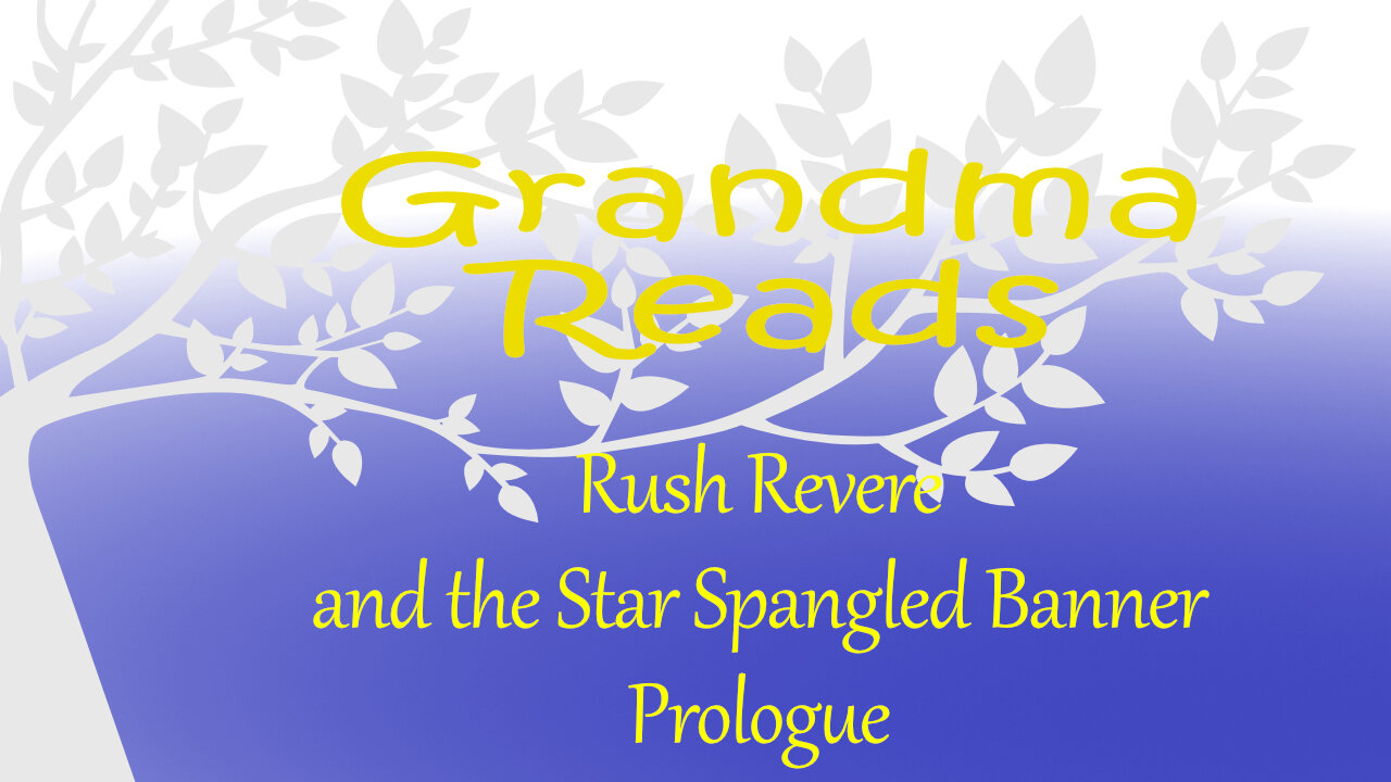 Grandma Reads Rush Revere and the Star Spangled Banner