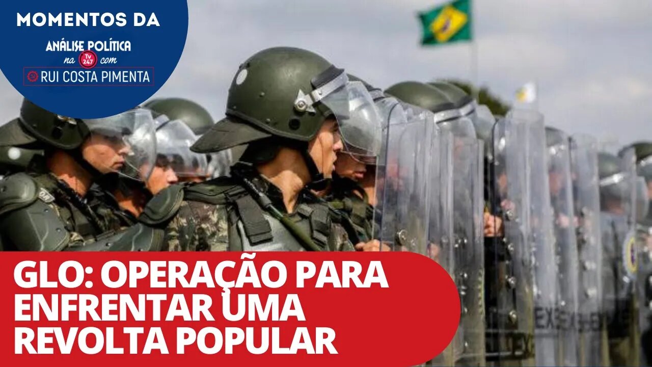 GLO: operação para enfrentar uma revolta popular | Momentos da Análise Política na TV 247