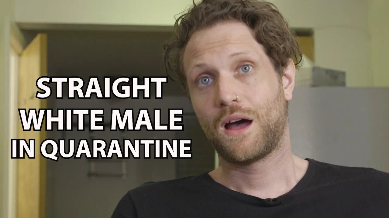 Straight White Male in Quarantine